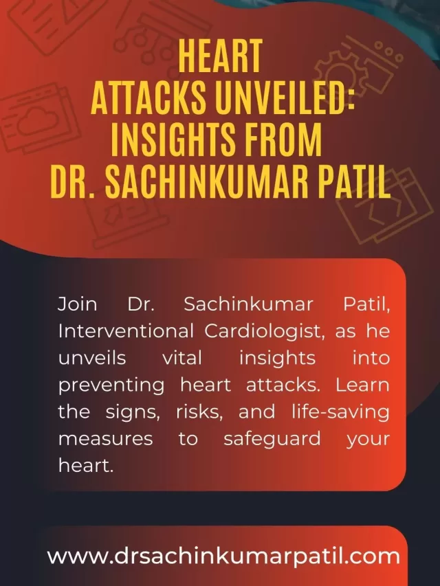 Surviving Heart Attacks: Insights from Dr. Sachinkumar Patil